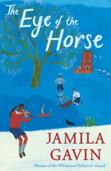 The Eye of the Horse by Jamila Gavin