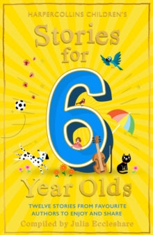 Stories for 6 Year Olds by Julia Eccleshare