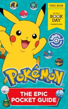 Pokemon: The Epic Pocket Guide. World Book Day 2025 by Pokemon