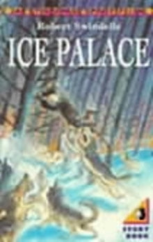 The Ice Palace by Robert Swindells