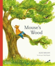 Mouse's Wood : A Year in Nature by Alice Melvin