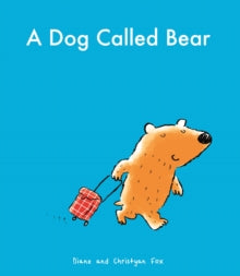 A Dog Called Bear by Diane Fox (Author) , Christyan Fox