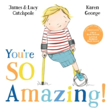 You're So Amazing! by James Catchpole (Author) , Lucy Catchpole (