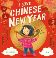 I Love Chinese New Year by Eva Wong Nava