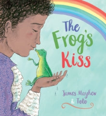 The Frog's Kiss  by James Mayhew (Author) , Toto .