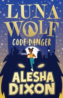 Luna Wolf 2: Code Danger by Alesha Dixon