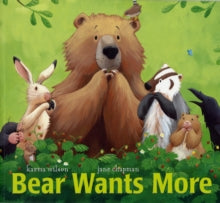 Bear Wants More by Karma Wilson