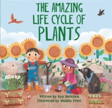 Look and Wonder: The Amazing Plant Life Cycle Story by Kay Barnham