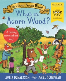 Tales from Acorn Wood: Who's in Acorn Wood? World Book Day 2025 : A rhyming search-and-find story by Julia Donaldson