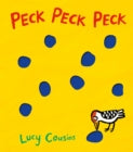 Peck Peck Peck by Lucy Cousins