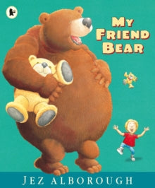 My Friend Bear by Jez Alborough