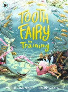 Tooth Fairy in Training by Michelle Robinson