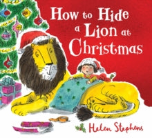 How to Hide a Lion at Christmas  by Helen Stephens