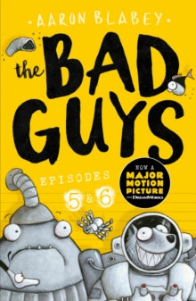 The Bad Guys: Episode 5&6 by Aaron Blabey