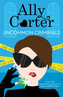 Heist Society: Uncommon Criminals : Book 2 by Ally Carter