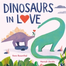 Dinosaurs in Love by Fenn Rosenthal