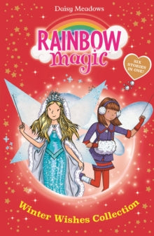 Rainbow Magic: Winter Wishes Collection : Six Stories in One! by Daisy Meadows