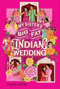 My Sister's Big Fat Indian Wedding by Sajni Patel