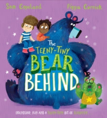 The Bear Behind: The Teeny-Tiny Bear Behind by Sam Copeland