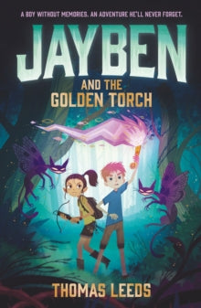 Jayben and the Golden Torch : Book 1: An incredible, immersive fantasy adventure by Thomas Leeds