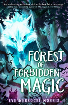 Forest of Forbidden Magic : A spooky supernatural adventure of spine-tingling mystery by Eve Wersocki Morris