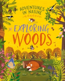 Adventures in Nature: Exploring Woods by Jen Green