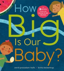 How Big is Our Baby? : A 9-month guide for soon-to-be siblings by Smriti Prasadam-Halls