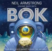 The Book of Bok : One Moon Rock's Journey Through Time and Space by Neil Armstrong