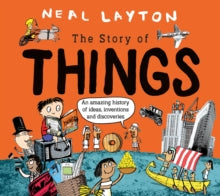 The Story Of Things by Neal Layton