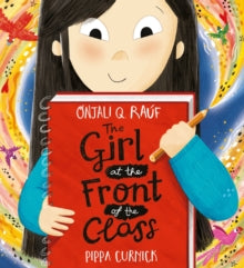 The Girl at the Front of the Class (Hardback)by Onjali Q. Rauf