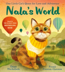 Nala's World : One Little Cat's Quest for Love and Adventure by Dean Nicholson