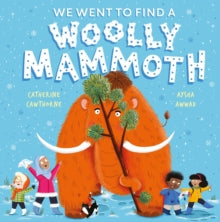 We Went to Find a Woolly Mammoth by Catherine Cawthorne