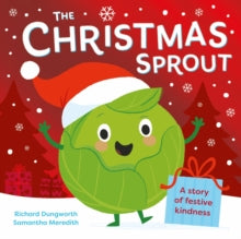 The Christmas Sprout : With a Christmas kindness  by Richard Dungworth