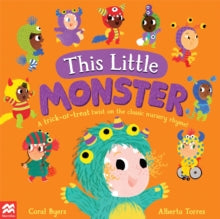 This Little Monster : A Fun Twist on the Classic Nursery Rhyme! by Coral Byers