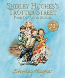 Shirley Hughes's Trotter Street: Four Favourite Stories(Hardback) by Shirley Hughes