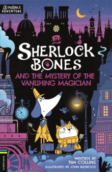 Sherlock Bones and the Mystery of the Vanishing Magician : A Puzzle Quest by Tim Collins