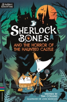 Sherlock Bones and the Horror of the Haunted Castle : A Puzzle Quest by Tim Collins