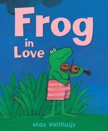 Frog in Love by Max Velthuijs