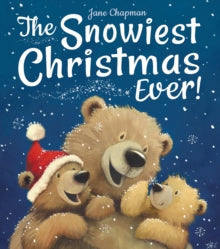 The Snowiest Christmas Ever! by Jane Chapman