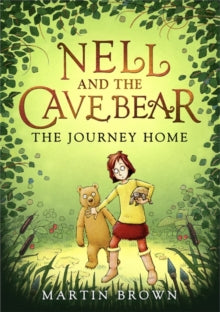 Nell and the Cave Bear: The Journey Home (Nell and the Cave Bear 2) by Martin Brown