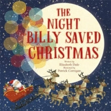 The Night Billy Saved Christmas by Elizabeth Dale