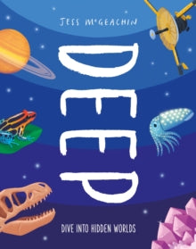 Deep : Dive Into Hidden Worlds by Jess McGeachin