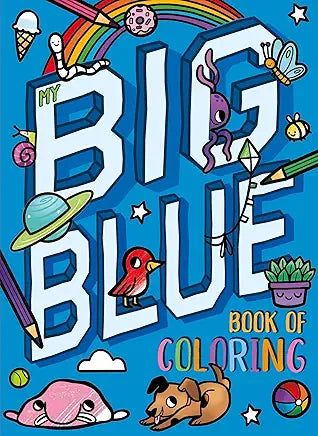 My Big Blue Book of Coloring : with over 90 coloring pages by IglooBooks