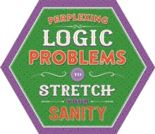 Perplexing Logic Problems to Stretch Your Sanity by Igloo Books