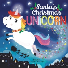 Santa's Christmas Unicorn by Alex Allan