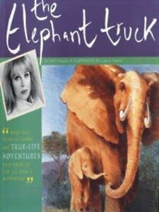 The Elephant Truck: A Story of Survival (Born Free Wildlife Books)