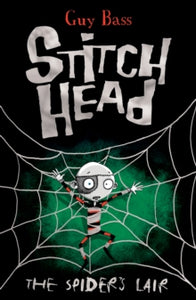 Stitch Head: The Spider's Lair by Guy Bass