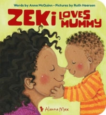 Zeki Loves Mummy  by Anna McQuinn
