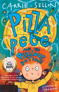 Pizza Pete and the Perilous Potions by Carrie Sellon