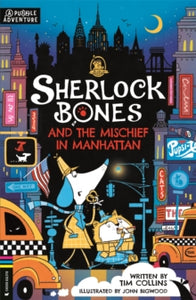 Sherlock Bones and the Mischief in Manhattan by Tim Collins